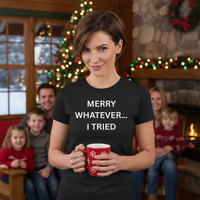 Load image into Gallery viewer, 🎄 Merry Whatever… I Tried Tee
